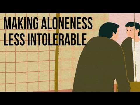 How to Survive Being Alone