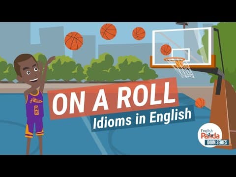 On a Roll: Idiom in Conversation