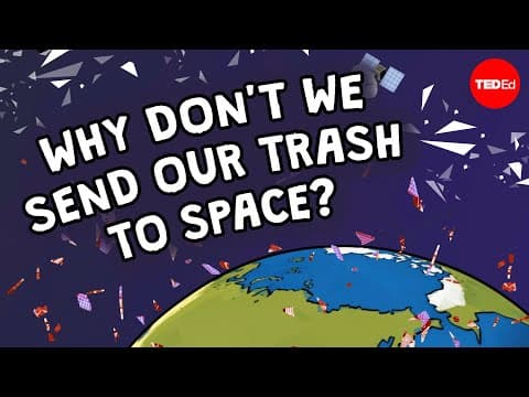 Why Don’t We Send Our Trash to Space?