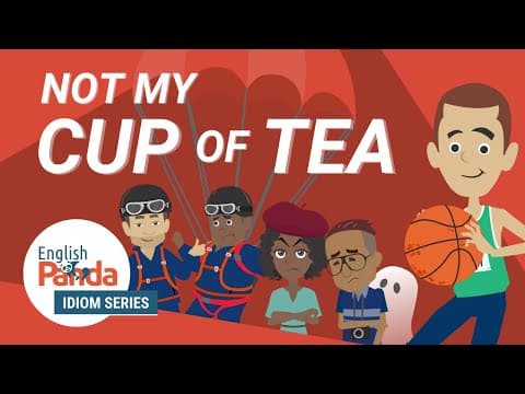 Not My Cup of Tea: Idiom in Conversation