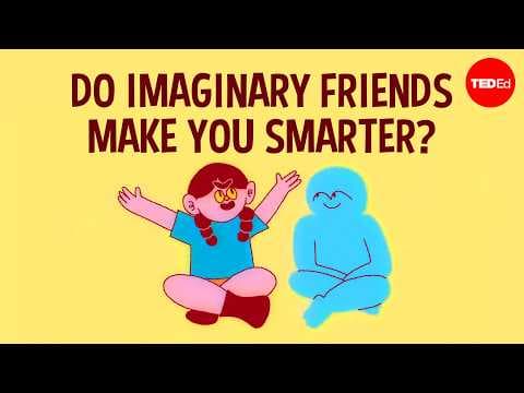 Have You Ever Had an Imaginary Friend?