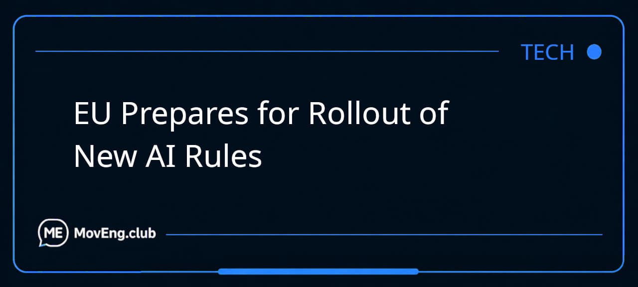EU Prepares for Rollout of New AI Rules