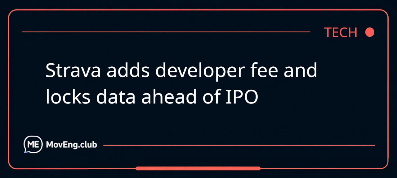 Strava adds developer fee and locks data ahead of IPO